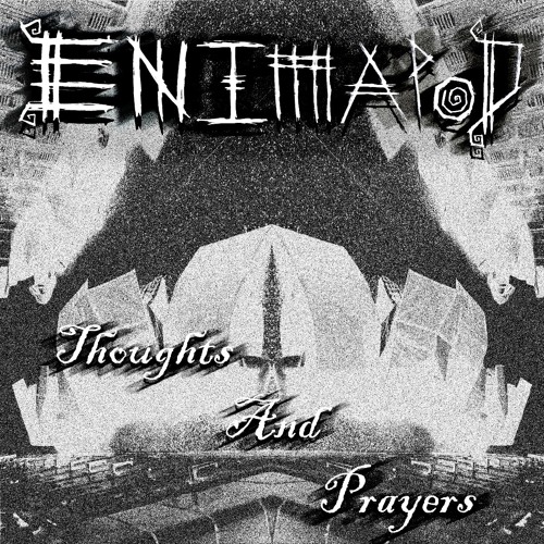 Enimapod - Thoughts And Prayers [Industrial Cut-Up/Glitch] - 150 BPM