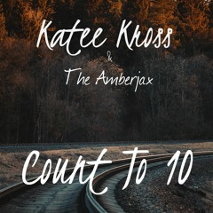 Katee Kross & The Amberjax  Count To 10