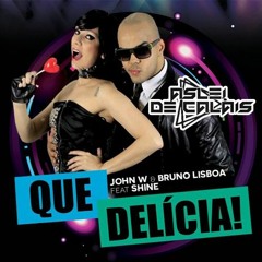 John W & Bruno Lisboa feat Shine - Que Delicia 2k18 (Aslei de Calais Rmx) -FREE DOWNLOAD