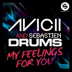 Avicii & Sebastien Drums -  My  Feelings For You -  ( Sebastien  Drums X Fubu 2018 Rework )