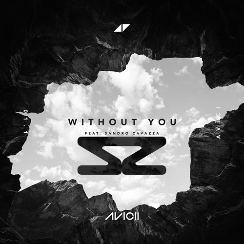 Avicii - Without You Feat. Sandro Cavazza (SKYSTEP REMIX)
