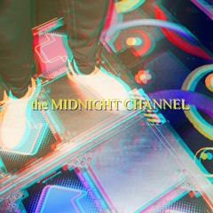 the MIDNIGHT CHANNEL
