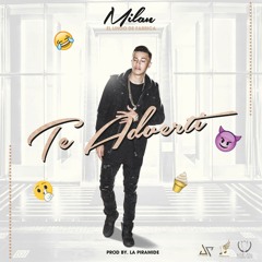 Milán El Lindo de Fabrica (Te Adverti)