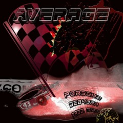 PORSCHE X DEB4URA - AVERAGE { PROD. MIAS ]