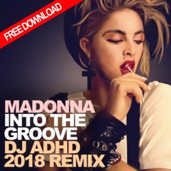 Madonna "Into The Groove" (DJ ADHD Remix) *** NUMBER 1 USA MassPool Top 50 Chart *** Free DL