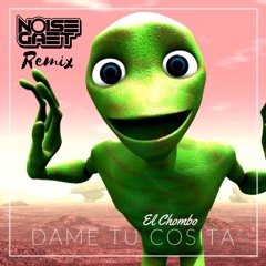 El Chombo - Dame Tu Cosita (Noise Gaet Remix)