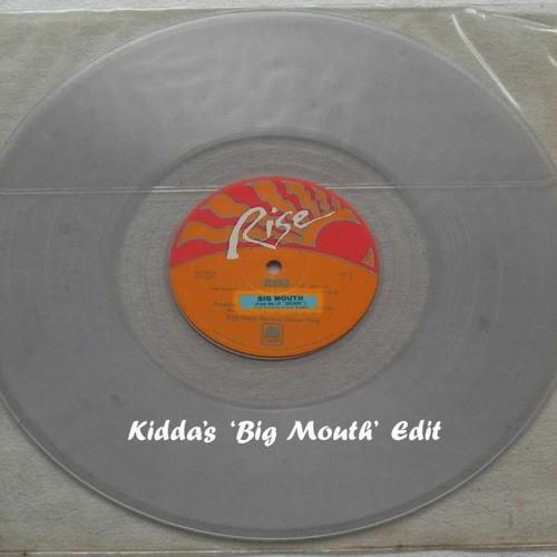 Rise (Kidda's 'Big Mouth' Edit)