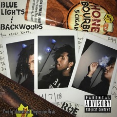 Blue Lights and Backwoods (Prod by Stunnah/Progression Music)