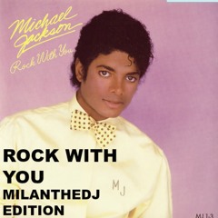 Rock with you (MILANTHEDJ EDITION)