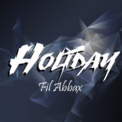 Fil Abbax - Holiday (Original Mix)