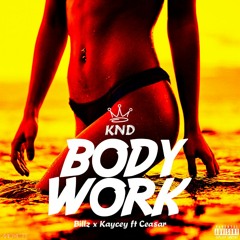 Body Work ft Ceaser [Prod. By Kronik]