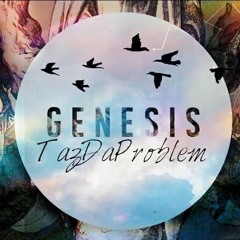 Genesis-Taz Da Problem