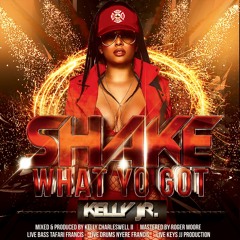 Shake What You Got Instrumental - Kelly Jr