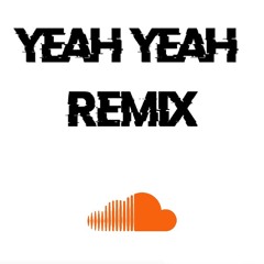 YEAH YEAH - Remix