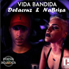 Delacruz & NaBrisa - Vida Bandida Acústico