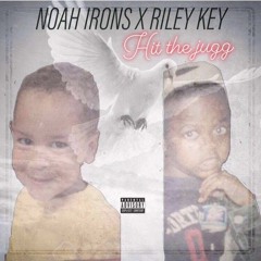 Noah1k x Riley Key - "Hit the jugg"