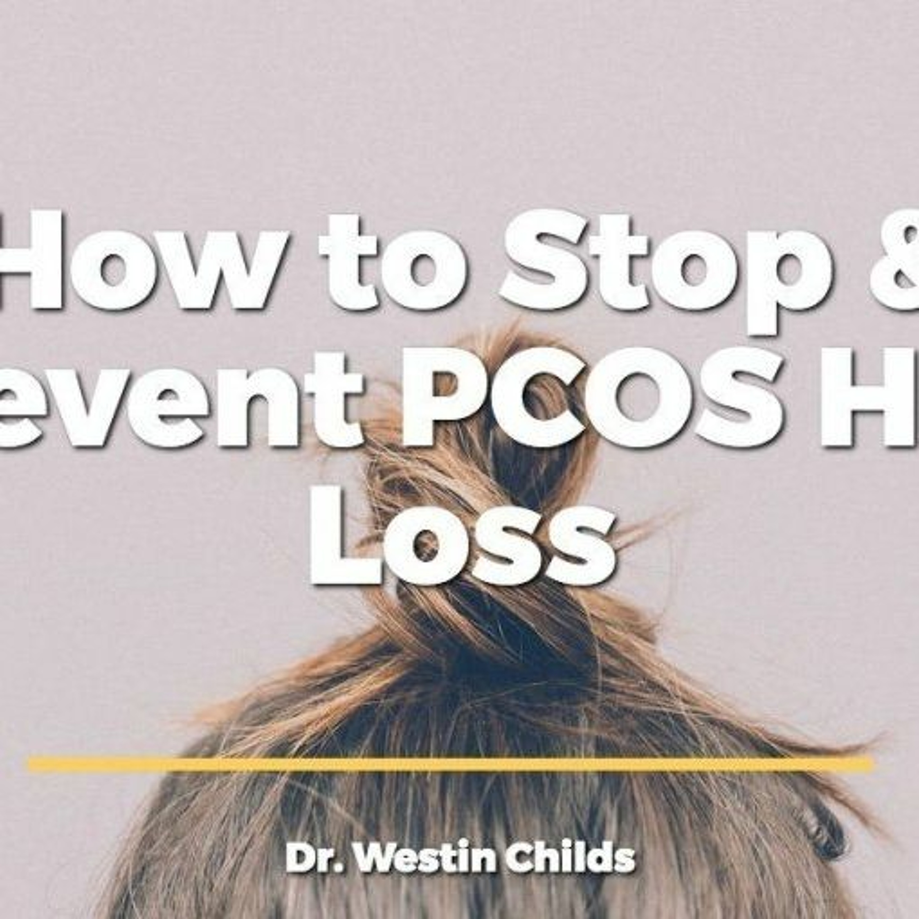 Tips & Tricks to Help Stop PCOS Hair Loss