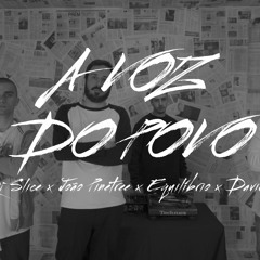Dj Slice x João Pinetree x Equilíbrio x David - A Voz do Povo