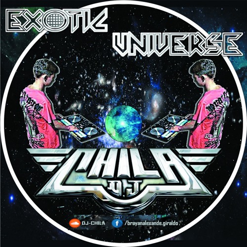 Exotic Universe Mixed By Dj Chila 2018