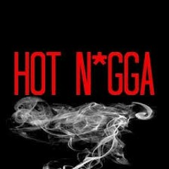 Hot Nigga ft Champ.C & Dukie