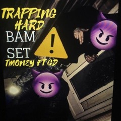 Trapping Hard - Tmoney ft GD