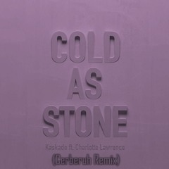 Kaskade - Cold As Stone Ft. Charlotte Lawrence (Cerberuh Remix)