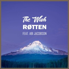 Røtten - The Wish (feat. Abi Jacobson)