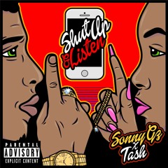 Sonny53 X Tash - Shut Up N Listen