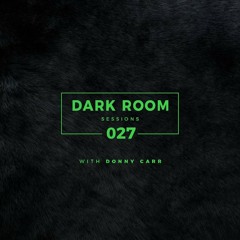Dark Room Sessions 027