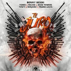 BENNYBENNI/YOMO/PACHO/MYKETOWERS/TOWY - Te Juro
