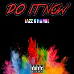 Jazz x Homie - Do it now