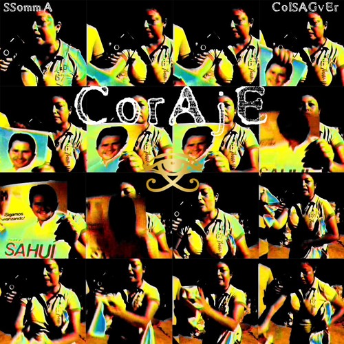 CORAJE by SSOMMA सोम https://coisagver.bandcamp.com/track/corajeito