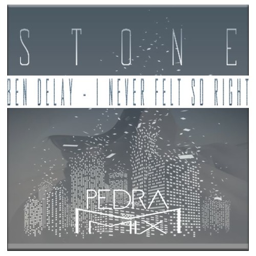 Ben Delay - I Never Felt So Right (Pedra Mix)