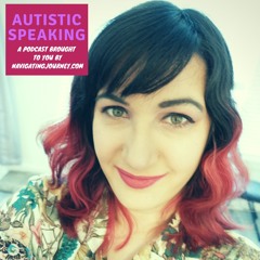 Autistic Speaking Episode 5