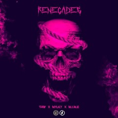 Taw & Mylky & M.I.M.E - Renegades