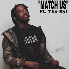 Match Us - (Ft.The Ryl)