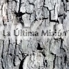 4. Solo Con Nadie - LA ÚLTIMA MISIÓN (Album 2018)