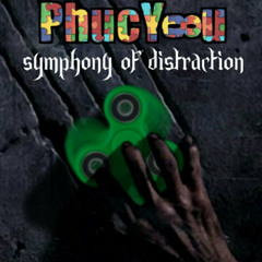 Symphony of Distraction - Phuck Yoou