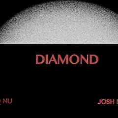 Diamond - (ft. Josh Mosier)