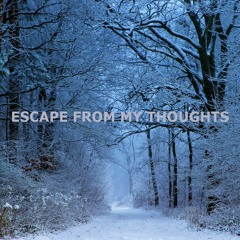 Escape From My Thoughts (Piano)