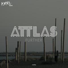 ATTLAS - Further (KMRU Remix)