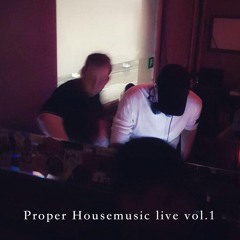 Proper Housemusic Live Vol. 1