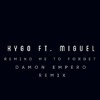 Kygo Ft Miguel Remind Me To Forget Damon Empero Remix Mp3
