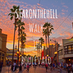 Staronthehill- Walk The Boulevard
