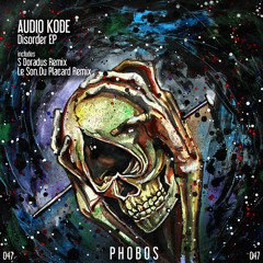 PHS047: Audio KoDe - Disorder (Le Son Du Placard Remix) OUT NOW!!!