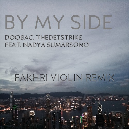 By My Side (Fakhri Violin Remix) - Doobac, THEDETSTRIKE