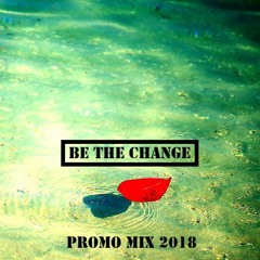 Be The Change | Promo Mix Nr. 1 | 2018