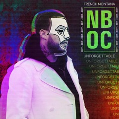 Unforgettable — French Montana (NBOC EDIT)
