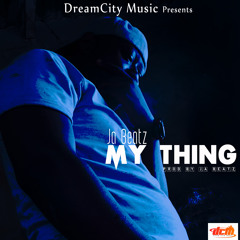 My Thing [Prod by Ja Beatz]