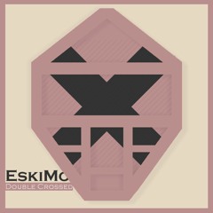 EskiMo - Double Crossed [Radio Edit] | Free Download | Radio & Extended Edit